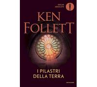 Libri Ken Follett - I Pilastri Della Terra