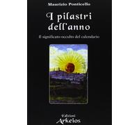I pilastri dell'anno. Il significato occulto del calendario