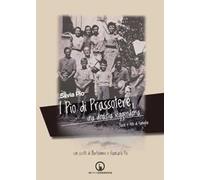 I Pio di Prassotere, una dinastia leggendaria. Storie e foto di famiglia
