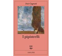 I PIPISTRELLI - CAGNATI INES - Adelphi