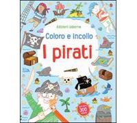 I pirati. Coloro e incollo. Con adesivi. Ediz. illustrata