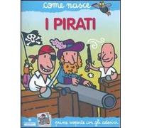 I pirati. Con adesivi. Ediz. illustrata