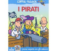 I pirati. Con adesivi. Ediz. illustrata
