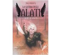 I pirati del deserto. La guerra degli Alati