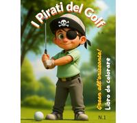 I Pirati del Golf: Green all'orizzonte!