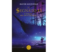 I pirati del multiverso. Il segnato. Vol. 2 - Giuntoli David