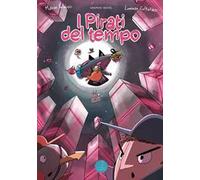 I pirati del tempo. Ediz. integrale