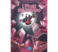 I pirati del tempo. Ediz. integrale [Hardcover] [Oct 25, 2024] Coltellacci, Lore