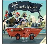 I pirati della porta accanto. Con poster. Ediz. illustrata