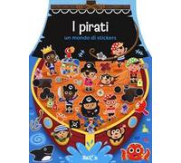 I pirati. Un mondo di stickers. Con adesivi. Ediz. a colori