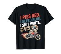 I Piss Red I Bleed Blue I Shit Camicia Bianca Divertente Biker USA Maglietta