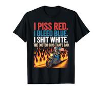 I Piss Red I Bleed Blue I Shit Camicia Bianca Divertente Biker USA Maglietta