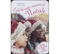 I più bei canti e racconti di Natale. Con gadget