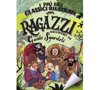 I più bei classici illustrati per ragazzi. Ediz. a colori