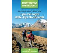 I più bei laghi delle Alpi Occidentali