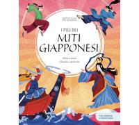 I più bei miti giapponesi. Con contenuti e attività extra