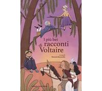 I più bei racconti di Voltaire