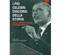 I più celebri discorsi della storia. Vol. 3: Dalla guerra fredda ai giorni nostri.