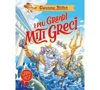 I PIU' GRANDI MITI GRECI - STILTON GERONIMO - Piemme