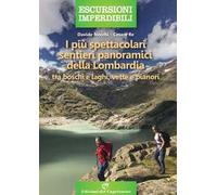 I più spettacolari sentieri panoramici della Lombardia. Tra boschi e laghi, vette e pianori