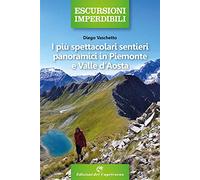 I più spettacolari sentieri panoramici in Piemonte e Valle d'Aosta