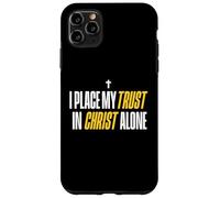 I Place My Trust In Christ Alone Christian Men Women Faith Custodia per iPhone 11 Pro Max