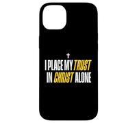 I Place My Trust In Christ Alone Christian Men Women Faith Custodia per iPhone 14 Plus