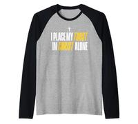 I Place My Trust in Christ Alone Christian Men Women Faith Maglia con Maniche Raglan