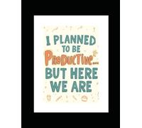 “I Planned to Be Productive… But Here We Are”: “The Ultimate Notebook for Dreamers, Doodlers, and Avoiders”