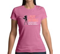 I Play Netball Whats Your Super Power - T-Shirt - Rete Sfera Eroe