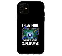 I Play Pool What's Your Superpower 8 Ball Billiards Player Custodia per iPhone 11