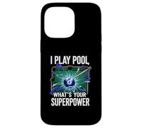 I Play Pool What's Your Superpower 8 Ball Billiards Player Custodia per iPhone 14 Pro Max