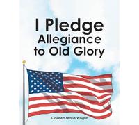 I Pledge Allegiance to Old Glory
