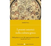 I poemi omerici nella cultura greca. Dalla pittura su vaso alle rappresent...