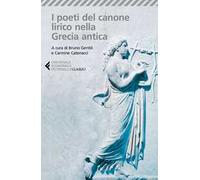 I poeti del canone lirico della Grecia antica. Testo greco a fronte