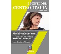 I poeti del centro Italia. Vol. 6: Maria Benedetta Cerro: quando
