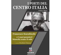 I poeti del centro Italia. Vol. 8: Francesco Scarabicchi e i suoi pensieri bianchi come il sale
