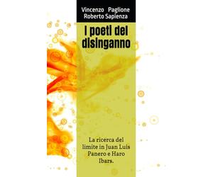 I poeti del disinganno: La ricerca del limite in Juan Luis Panero e Haro Ibars.