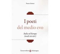 I poeti del medio evo. Italia ed Europa (secoli XII-XIV)