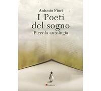 I poeti del sogno. Piccola antologia
