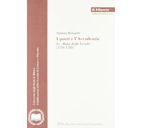 I poeti e l'Accademia. Le "Rime degli Arcadi" (1716-1781)
