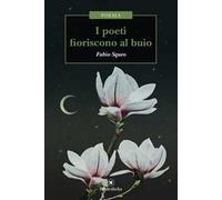 I poeti fioriscono al buio