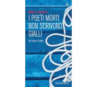 I Poeti Morti Non Scrivono Gialli