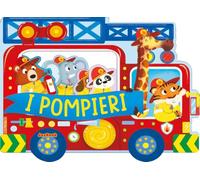 I pompieri. Ediz. a colori