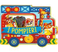 I pompieri. Fantastici sagomati. Ediz. a colori