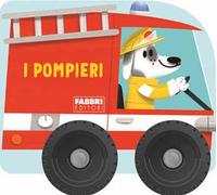 I pompieri – I libri con le ruote. Mini – Ediz. a colori