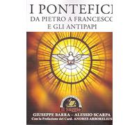 I pontefici da Pietro a Francesco e gli antipapi