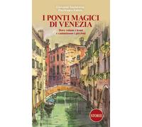 Libri Santarossa Giovanni - I Ponti Magici Di Venezia. Dove Volano I Leoni E Cam