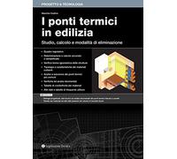 Libri Maurizio Cudicio - I Ponti Termici In Edilizia. Studio, Calcolo E Modalita