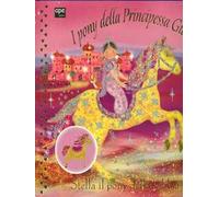 I pony della principessa Giada. Stella il pony della sabbia. Ediz. illustrata